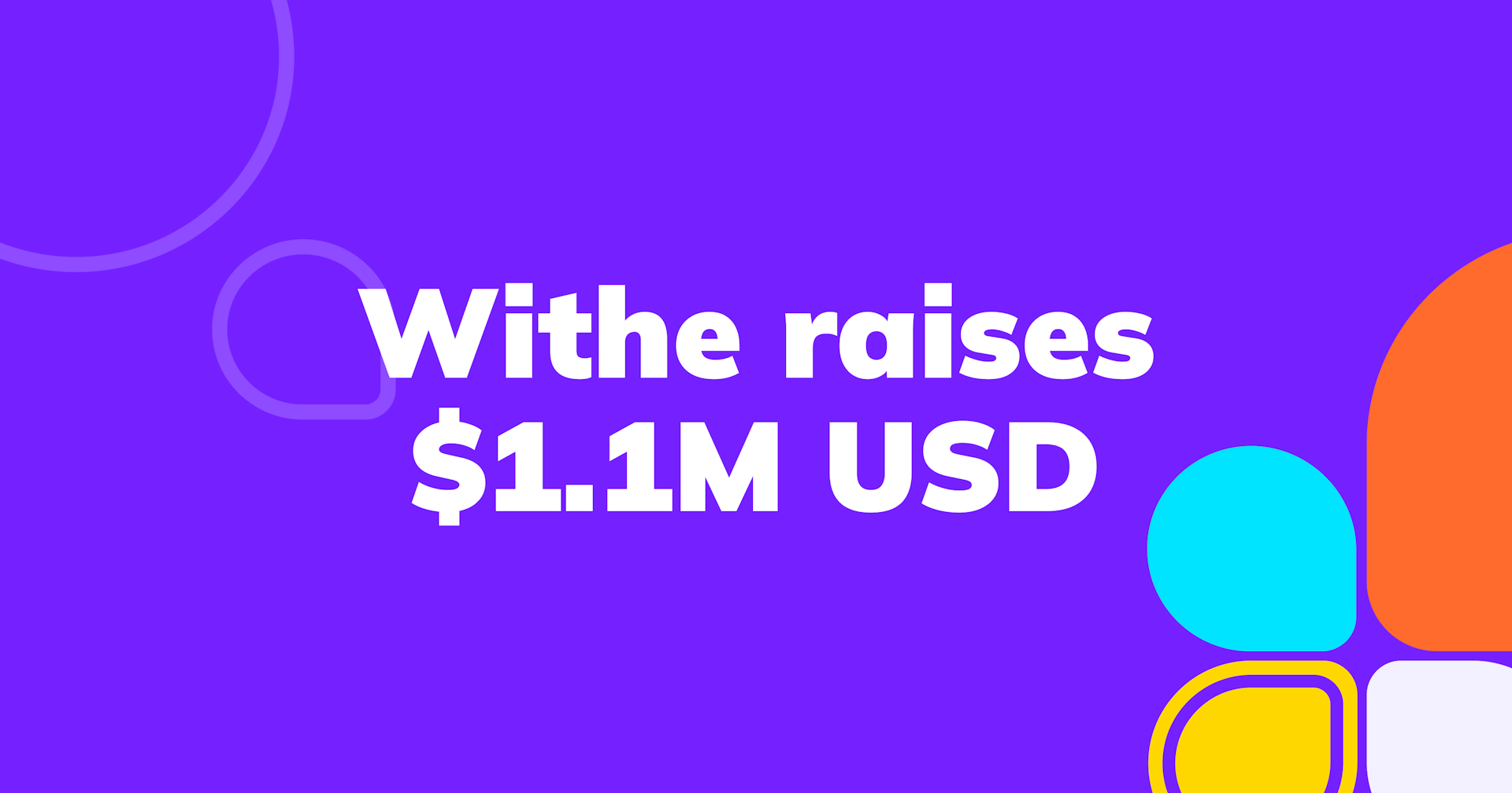 Withe raises $1.1 million USD in pre-seed funding