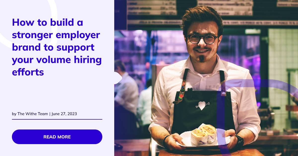 How to build a stronger employer brand to support your volume hiring