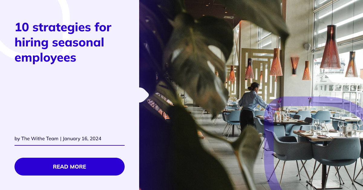 10 strategies for hiring seasonal employees Withe