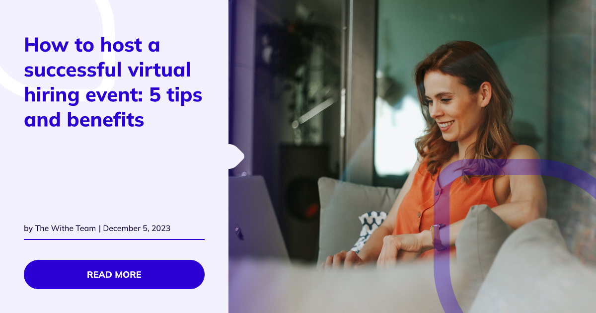 Withe’s guide to hosting a successful virtual hiring event Withe